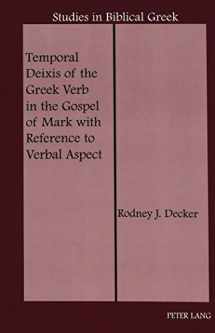 9780820450339-0820450332-Temporal Deixis of the Greek Verb in the Gospel of Mark with Reference to Verbal Aspect