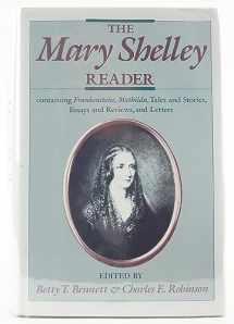9780195062588-0195062582-The Mary Shelley Reader (Containing Frankenstein, Mathilda, Tales and Stories, Essays and Reviews, and Letters)