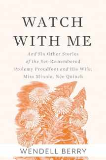 9781619028319-161902831X-Watch With Me: and Six Other Stories of the Yet-Remembered Ptolemy Proudfoot and His Wife, Miss Minnie, Née Quinch