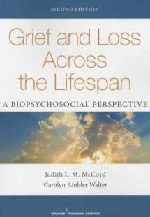 9780826120281-0826120288-Grief and Loss Across the Lifespan, Second Edition: A Biopsychosocial Perspective