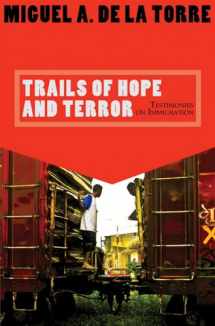 9781570757983-1570757984-Trails of Hope and Terror: Testimonies on Immigration