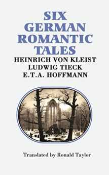 9780802312952-0802312950-Six German Romantic Tales: by Kleist, Tieck, & Hoffmann