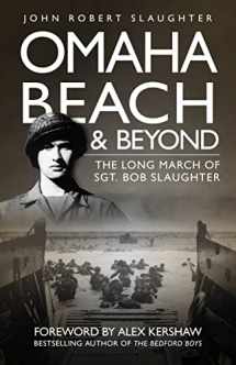 9780760337349-0760337349-Omaha Beach and Beyond: The Long March of Sergeant Bob Slaughter
