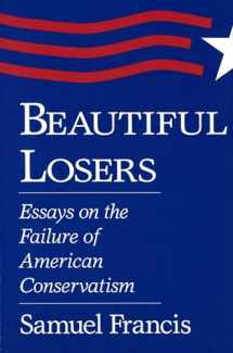 9780826209764-0826209769-Beautiful Losers: Essays on the Failure of American Conservatism (Volume 1)
