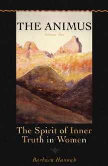 9781630515119-1630515116-The Animus: Spirit of the Inner Truth in Women, Volume 2