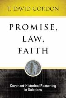 9781683072089-1683072081-Promise, Law, Faith: Covenant-Historical Reasoning In Galatians