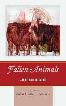 9781498543965-1498543960-Fallen Animals: Art, Religion, Literature (Ecocritical Theory and Practice)