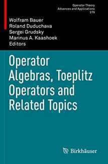 9783030446536-3030446530-Operator Algebras, Toeplitz Operators and Related Topics (Operator Theory: Advances and Applications)