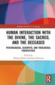 9780367616205-0367616203-Human Interaction with the Divine, the Sacred, and the Deceased (Routledge Research in Psychology)