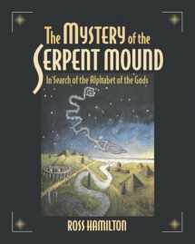 9781583940037-1583940030-The Mystery of the Serpent Mound: In Search of the Alphabet of the Gods