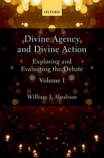 9780198786504-0198786506-Divine Agency and Divine Action, Volume I: Exploring and Evaluating the Debate