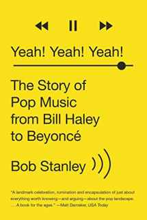 9780393351682-0393351688-Yeah! Yeah! Yeah!: The Story of Pop Music from Bill Haley to Beyoncé
