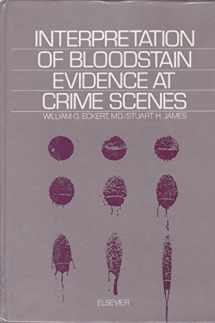 9780444014634-0444014632-Interpretation of Bloodstain Evidence at Crime Scenes (Practical Aspects of Criminal & Forensic Investigations)
