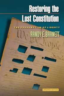 9780691159737-0691159734-Restoring the Lost Constitution: The Presumption of Liberty