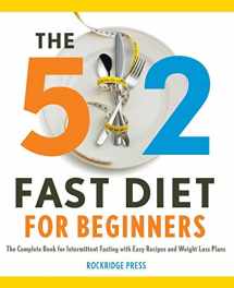 9781623151478-1623151473-The 5: 2 Fast Diet for Beginners: The Complete Book for Intermittent Fasting with Easy Recipes and Weight Loss
