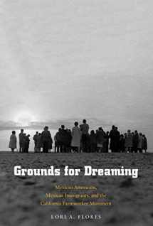 9780300240146-0300240147-Grounds for Dreaming: Mexican Americans, Mexican Immigrants, and the California Farmworker Movement (The Lamar Series in Western History)