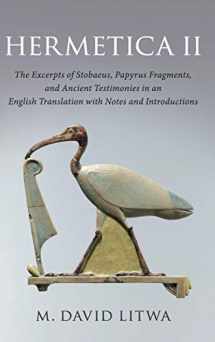 9781107182530-1107182530-Hermetica II: The Excerpts of Stobaeus, Papyrus Fragments, and Ancient Testimonies in an English Translation with Notes and Introduction