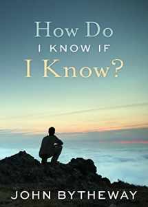 9781609079949-1609079949-How Do I Know If I Know?