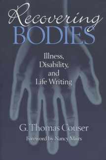 9780299155643-0299155641-Recovering Bodies: Illness, Disability, and Life Writing (Wisconsin Studies in Autobiography)