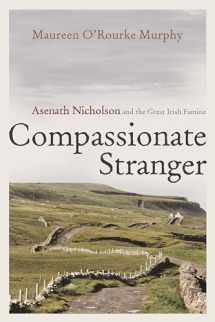 9780815610441-0815610440-Compassionate Stranger: Asenath Nicholson and the Great Irish Famine (Irish Studies)