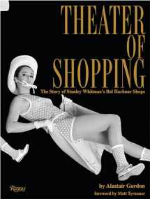 9780847862825-0847862828-Theater of Shopping: The Story of Stanley Whitman's Bal Harbour Shops