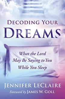 9780785223535-0785223533-Decoding Your Dreams: What the Lord May Be Saying to You While You Sleep