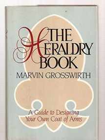 9780385141574-0385141572-The Heraldry Book: A Guide to Designing Your Own Coat of Arms