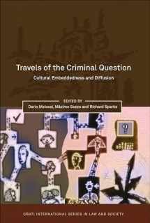 9781849460767-1849460760-Travels of the Criminal Question: Cultural Embeddedness and Diffusion (Oñati International Series in Law and Society)