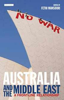9781848859685-1848859686-Australia and the Middle East: A Front-Line Relationship (Library of International Relations)