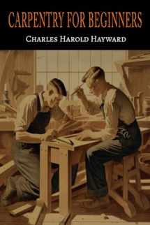 9781578987658-1578987652-Carpentry for beginners: how to use tools, basic joints, workshop practice, designs for things to make