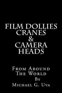 9781502339720-1502339722-Film Dollies-Cranes-&-Camera Heads From Around The World