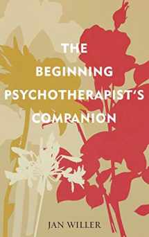 9780742564169-0742564169-The Beginning Psychotherapist's Companion (Psychological Issues)