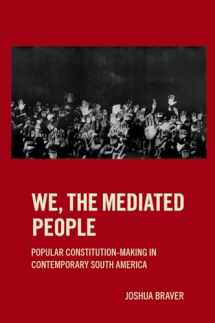 9780197650639-0197650635-We the Mediated People: Popular Constitution-Making in Contemporary South America
