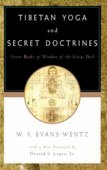 9780195133141-0195133145-Tibetan Yoga and Secret Doctrines: Seven Books of Wisdom of the Great Path, According to the Late Lama Kazi Dawa-Samdup's English Rendering