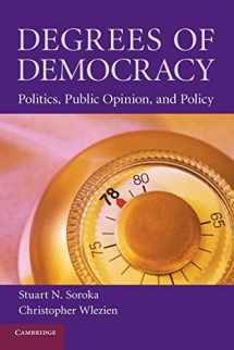 9780521687898-0521687896-Degrees of Democracy: Politics, Public Opinion, and Policy