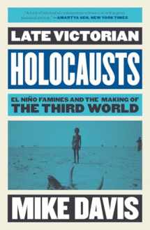 9781784786625-1784786624-Late Victorian Holocausts: El Niño Famines and the Making of the Third World (Essential Mike Davis)