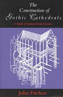 9780226252032-0226252035-The Construction of Gothic Cathedrals: A Study of Medieval Vault Erection