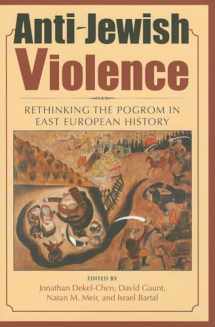 9780253355201-0253355206-Anti-Jewish Violence: Rethinking the Pogrom in East European History
