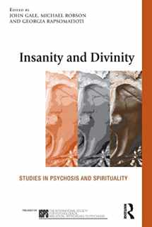 9780415608626-0415608627-Insanity and Divinity: Studies in Psychosis and Spirituality (The International Society for Psychological and Social Approaches to Psychosis Book Series)