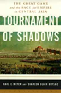 9781582430287-1582430284-Tournament of Shadows: The Great Game and the Race for Empire in Central Asia