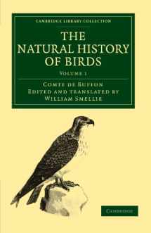 9781108022989-1108022987-The Natural History of Birds: From the French of the Count de Buffon; Illustrated with Engravings, and a Preface, Notes, and Additions, by the ... Library Collection - Zoology) (Volume 1)