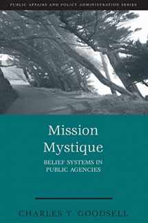 9781933116754-1933116757-Mission Mystique: Belief Systems in Public Agencies (Public Affairs and Policy Administration Series)