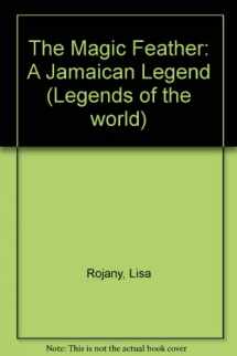 9780606078191-0606078193-The Magic Feather: A Jamaican Legend (Legends of the World)