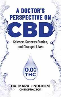 9781733794404-1733794409-A Doctor's Perspective on CBD Oil: Science, Success Stories, and Changed Lives
