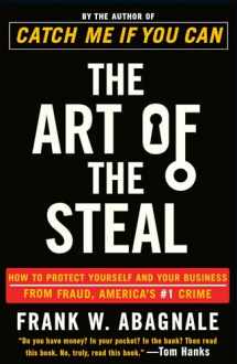 9780767906845-0767906845-The Art of the Steal: How to Protect Yourself and Your Business from Fraud, America's #1 Crime