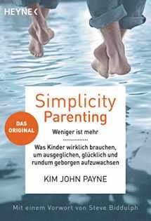 9783453605329-3453605322-Simplicity parenting: Weniger ist mehr ─ Was Kinder wirklich brauchen, um ausgeglichen, glücklich und rundum geborgen aufzuwachsen - Das Original - Mit einem Vorwort von Steve Biddulph
