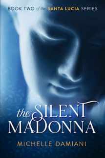 9780578488240-0578488248-The Silent Madonna: Book Two of the Santa Lucia Series