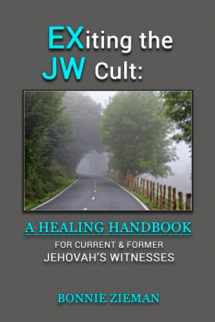 9781508477136-1508477132-EXiting the JW Cult: A Healing Handbook: For Current & Former Jehovah's Witnesses