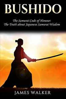 9781986356244-1986356248-Bushido: The Samurai Code of Honour - The truth about Japanese Samurai wisdom