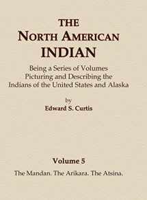 9780403084043-0403084040-The North American Indian Volume 5 - The Mandan, The Arikara, The Atsina